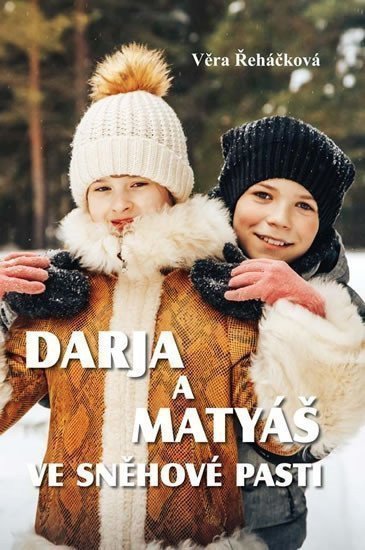 Darja a Matyáš ve sněhové pasti – Řeháčková Věra