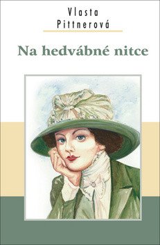 Na hedvábné nitce – Pittnerová Vlasta