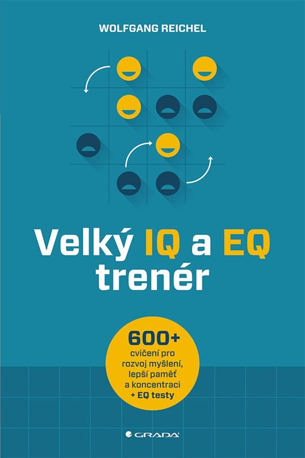 Velký IQ a EQ trenér - Více než 600 cvičení pro rozvoj myšlení lepší paměť a koncentraci  EQ testy – Reichel Wolfgang