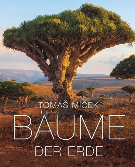 Bäume der Erde – Míček Tomáš