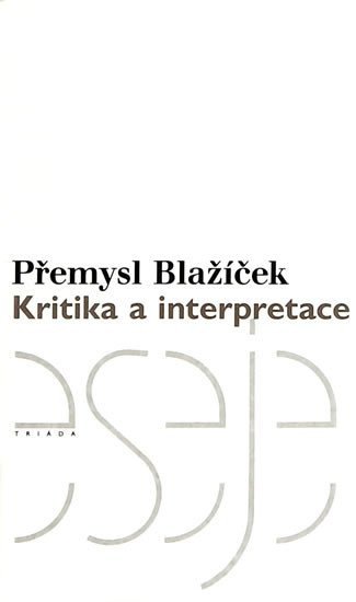 Kritika a interpretace – Blažíček Přemysl
