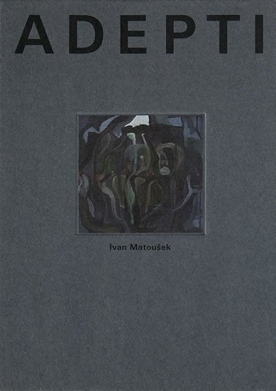 Adepti – Matoušek Ivan