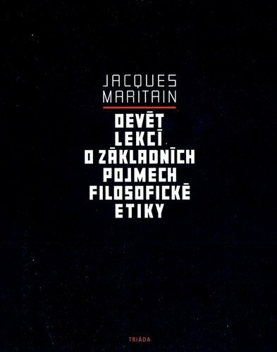 Devět lekcí o základních pojmech filosofické etiky – Maritain Jacques