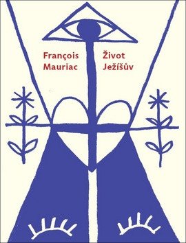 Život Ježíšův – Mauriac Francois