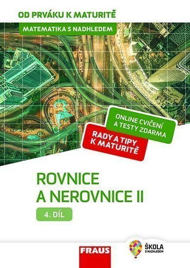 Matematika s nadhledem od prváku k maturitě 4 - Rovnice a nerovnice II – Zhouf Jaroslav