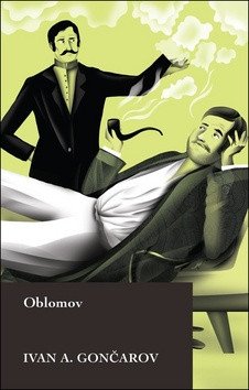 Oblomov – Gončarov Ivan Alexandrovič