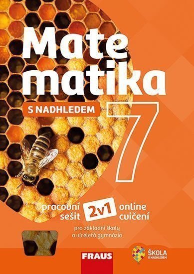 Matematika 7 s nadhledem pro ZŠ a víceletá gymnázia - Hybridní pracovní sešit 2v1 – group of authors