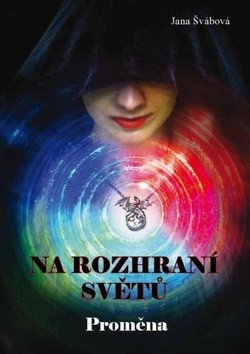 Na rozhraní světů - Proměna – Švábová Jana