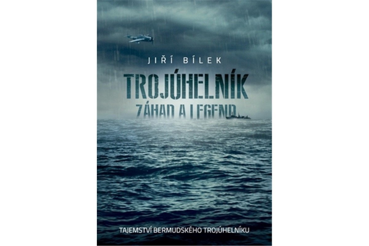 Trojúhelník záhad a legend - Tajemství bermudského trojúhelníku – Bílek Jiří
