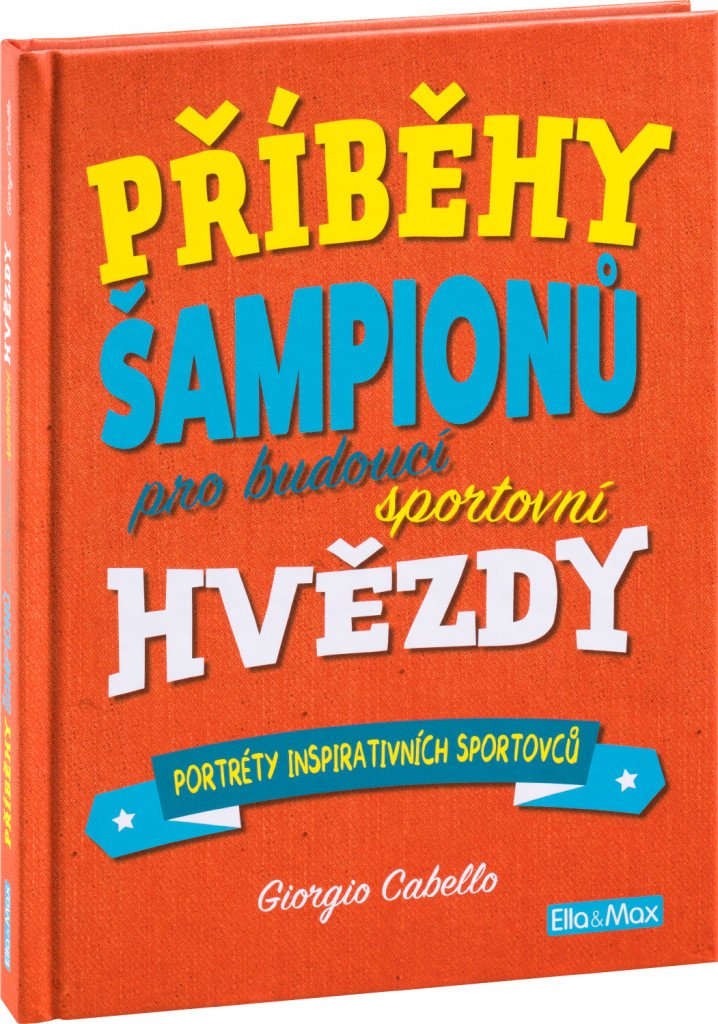 Příběhy šampionů - Pro budoucí sportovní hvězdy – Cabello Giorgio