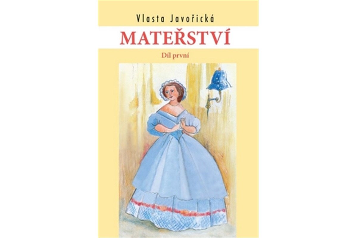 Mateřství I a II díl – Javořická Vlasta