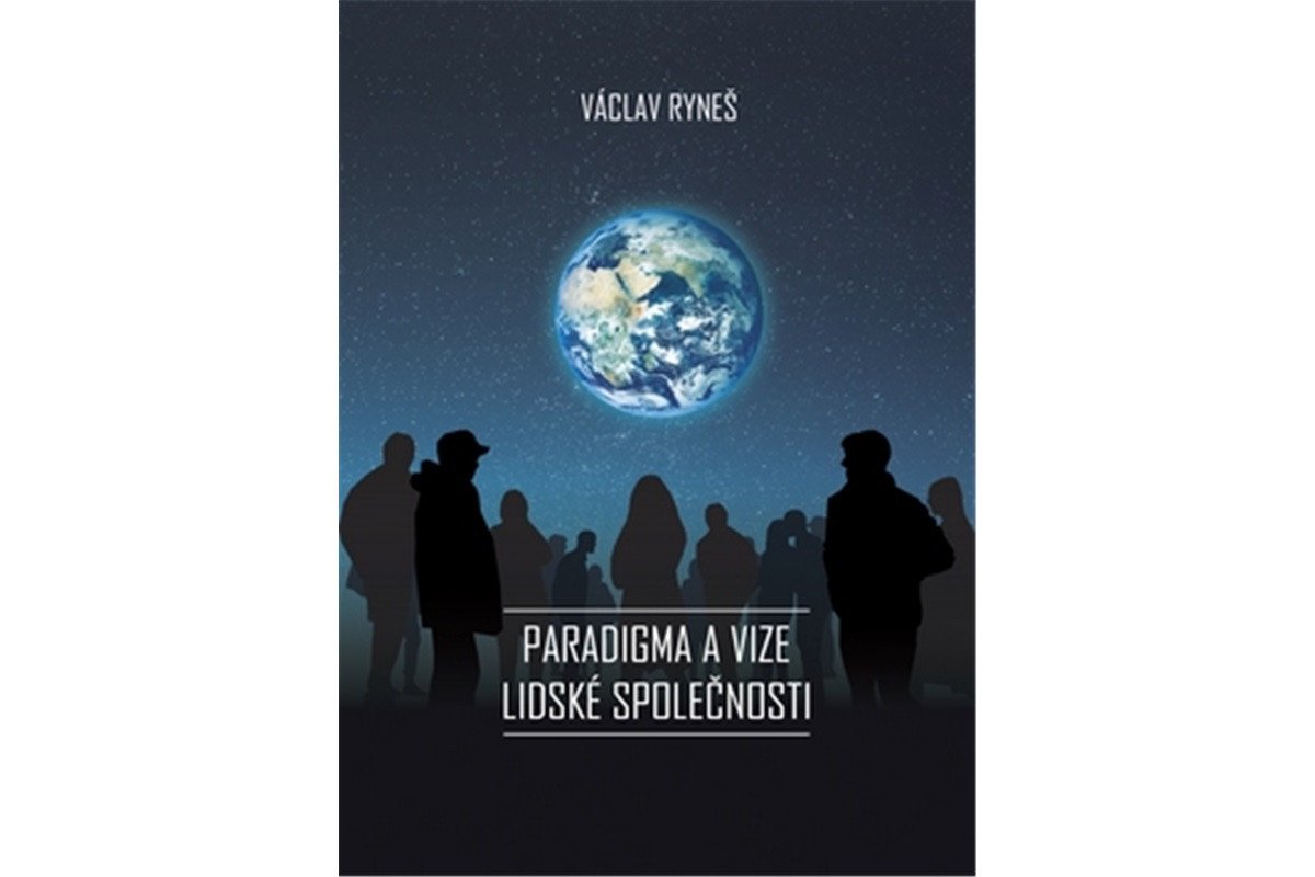 Paradigma a vize lidské společnosti – Ryneš Václav