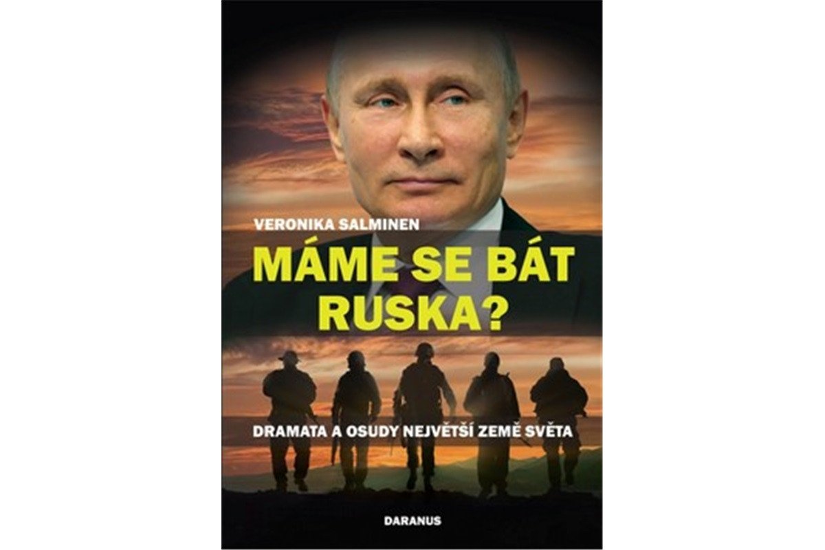 Máme se bát Ruska - Dramata a osudy největší země světa – Salminen Veronika