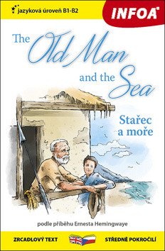 Stařec a moře  The Old Man and the Sea - Zrcadlová četba B1-B2 – Hemingway Ernest