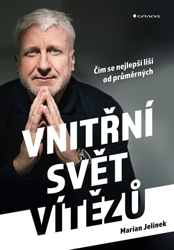 Vnitřní svět vítězů - Čím se nejlepší liší od průměrných – Jelínek Marian
