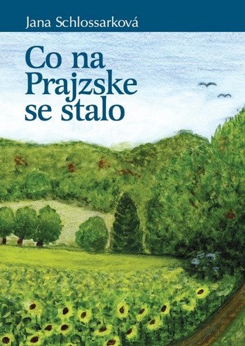 Co na Prajzske se stalo – Schlossarková Jana (2019)