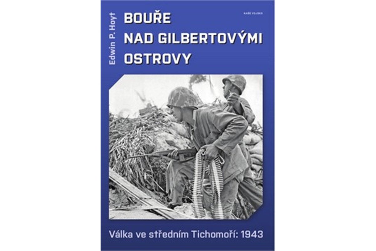 Bouře nad Gilbertovými ostrovy - Válka ve středním Tichomoří 1943 – Hoyt Edwin Palmer