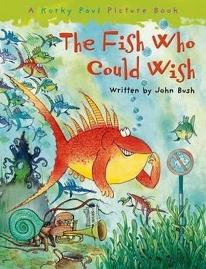 The Fish Who Could Wish – Bush John