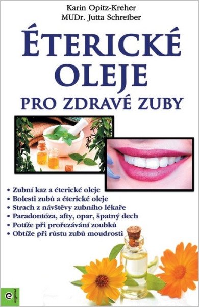 Éterické oleje pro zdravé zuby – Opitz-Kreher Karin, Schreiber Jutta (2019)