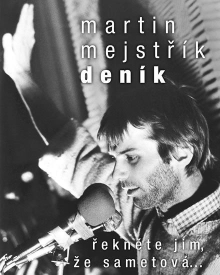 Deník - Řekněte jim že sametová – Mejstřík Martin
