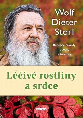 Léčivé rostliny a srdce - Recepty návody odvary a tinktury – Storl Wolf-Dieter