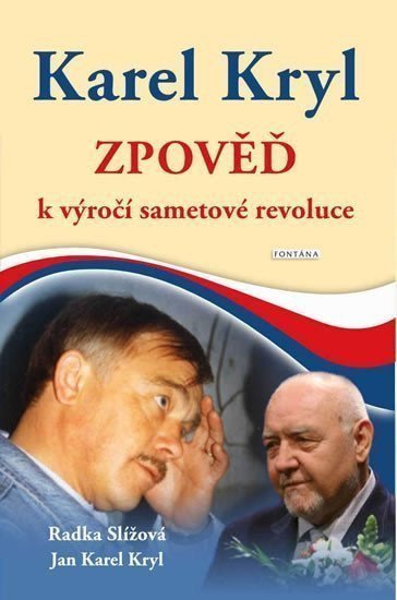 Karel Kryl - Zpověď k výročí sametové revoluce – Slížová Radka