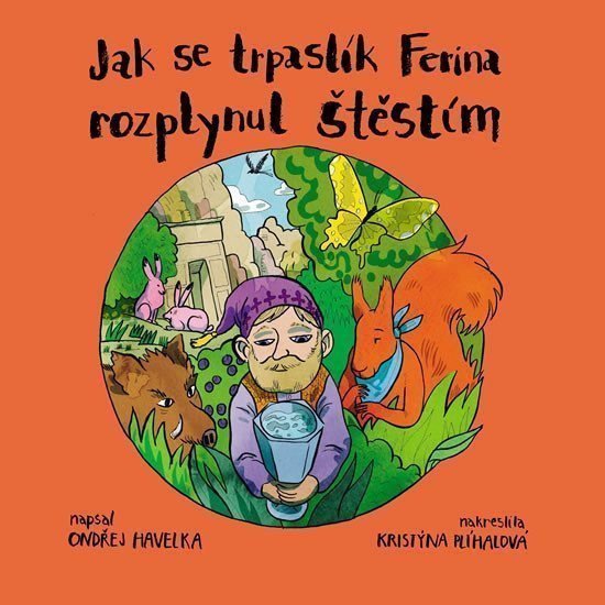 Jak se trpaslík Ferina rozplynul štěstím – Havelka Ondřej