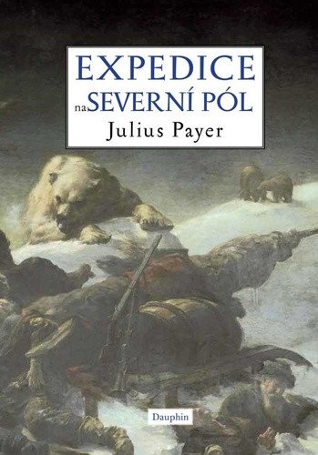 Expedice na severní pól – Payer Julius