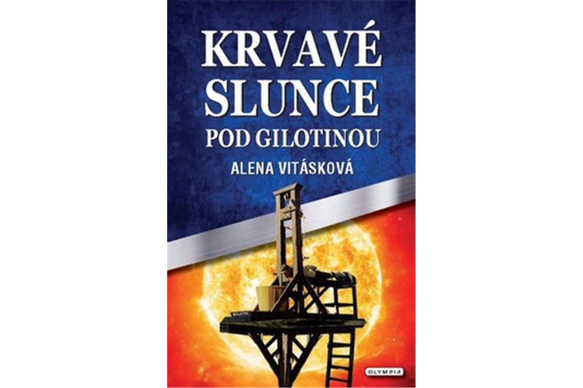 Krvavé slunce pod gilotinou – Vitásková Alena