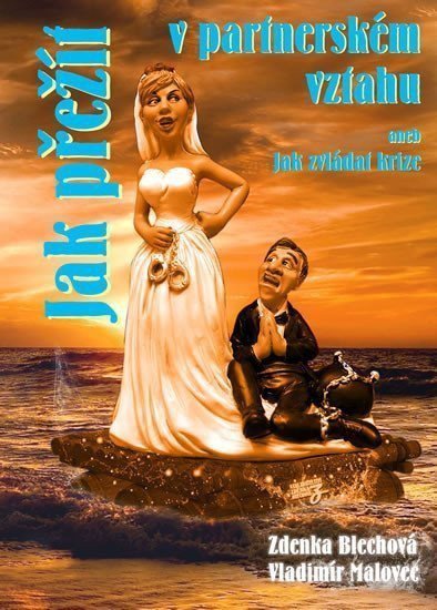 Jak přežít v partnerském vztahu aneb Jak zvládat krize – Blechová Zdenka