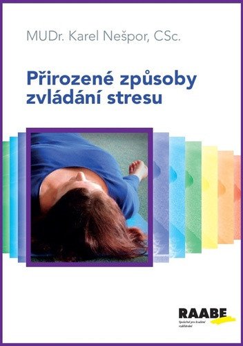 Přirozené způsoby zvládání stresu – Nešpor Karel