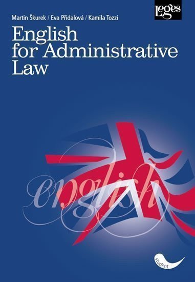 English for Administrative Law – Škurek Martin Přidalová Eva Tozzi Kamila