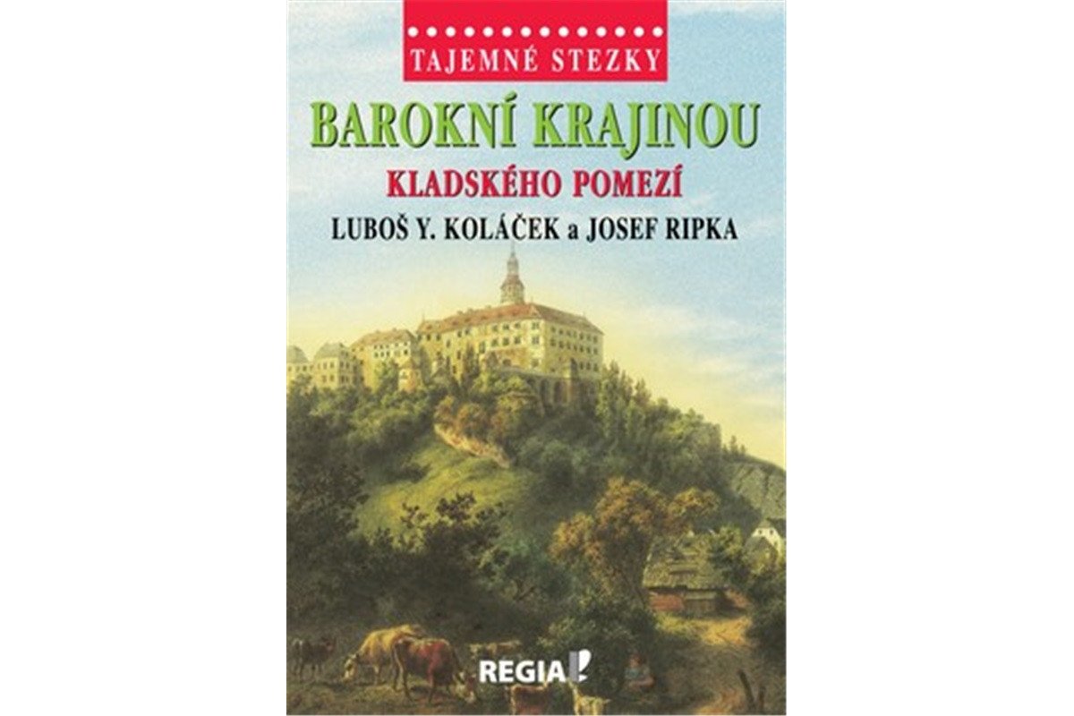 Tajemné stezky - Barokní krajinou Kladského pomezí – Koláček Luboš Y