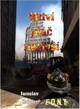 Mrtví pláč neslyší – Haidler Jaroslav