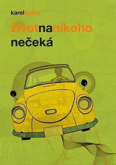 Život na nikoho nečeká – Spilko Karel