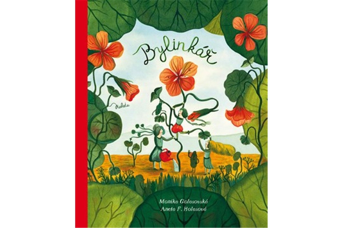 Bylinkář - Přírodní kouzla naší babičky – Čechová Golasovská Monika