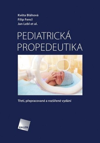 Pediatrická propedeutika – Bláhová Květa Fencl Filip Lebl Jan