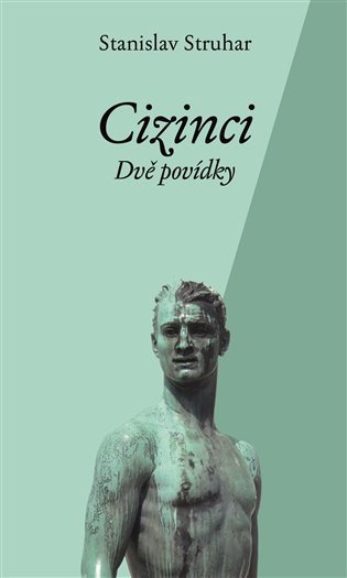 Cizinci - Dvě povídky – Struhar Stanislav