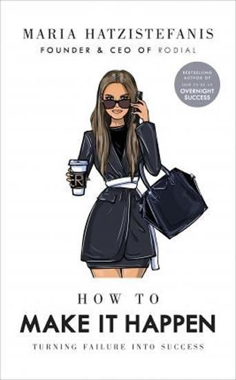 How to Make it Happen : Turning Failure into Success – Hatzistefanis Maria (2020)