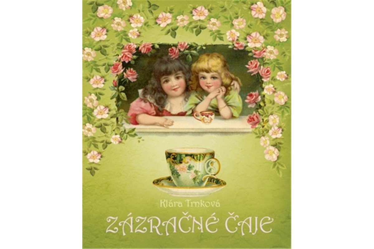 Zázračné čaje – Trnková Klára