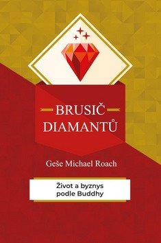 Brusič diamantů - Život a byznys podle Buddhy – Roach Geshe Michael