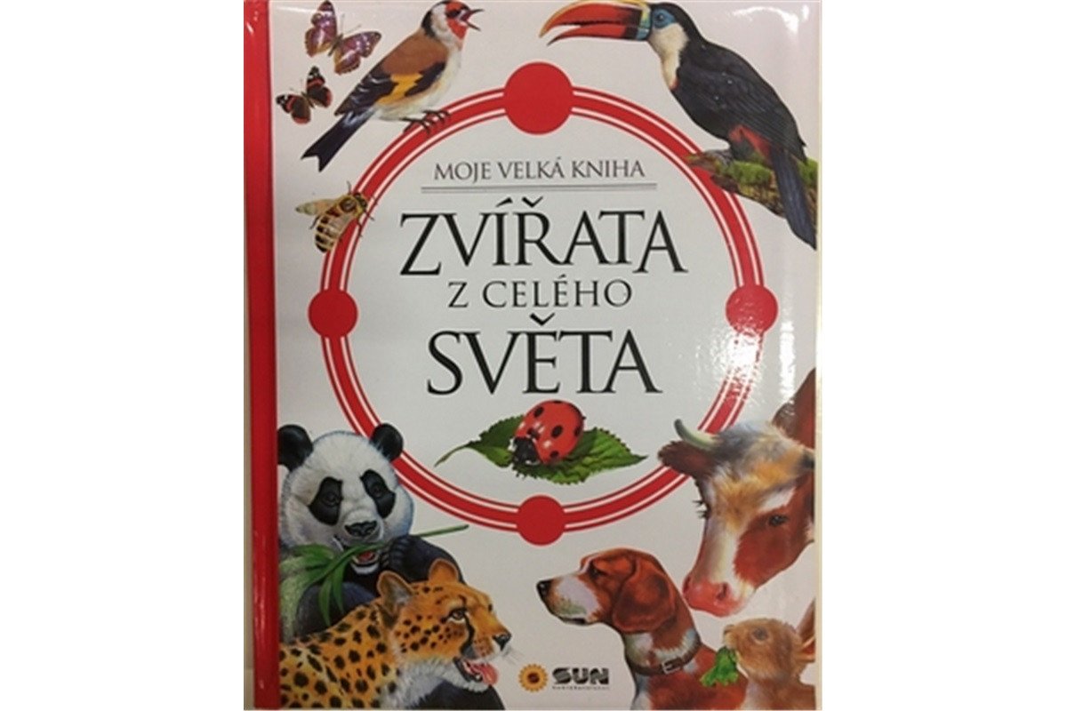 Zvířata z celého světa - Moje velká kniha