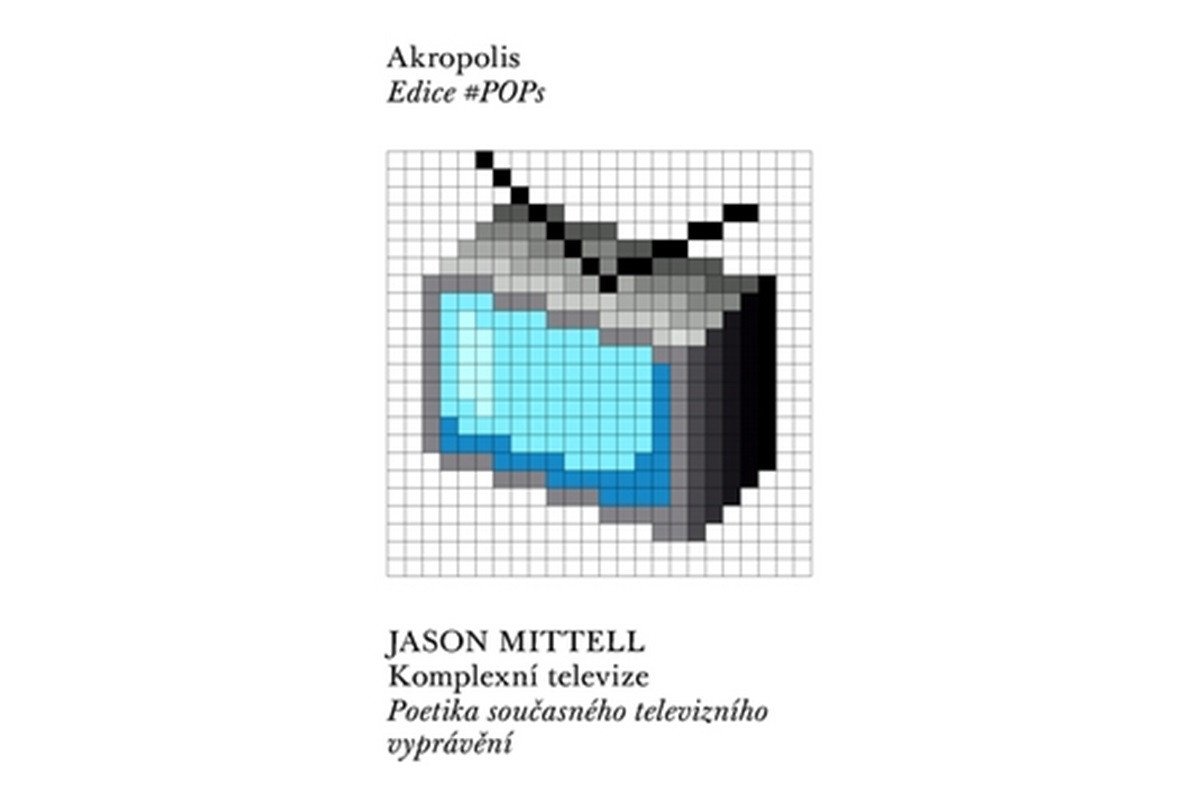 Komplexní televize - Poetika současného televizního vyprávění – Mittell Jason