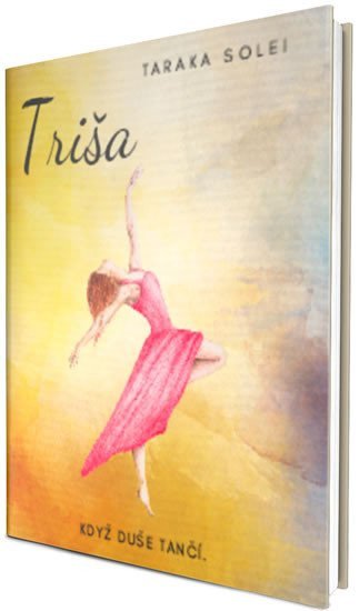 Triša - Když duše tančí – Solei Taraka