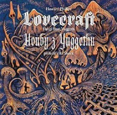 Houby z Yuggothu  Fungi from Yuggoth – Lovecraft Howard Phillips