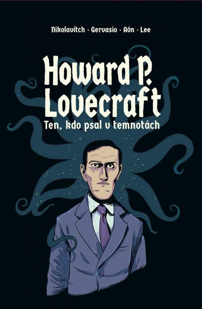 Howard P Lovecraft Ten kdo psal v temnotách – Nikolavitch Alex