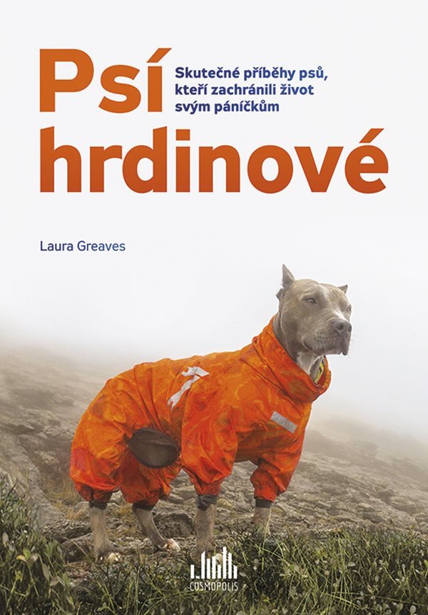 Psí hrdinové - Skutečné příběhy psů kteří zachránili život svým páníčkům – Greaves Laura
