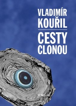 Cesty clonou – Kouřil Vladimír