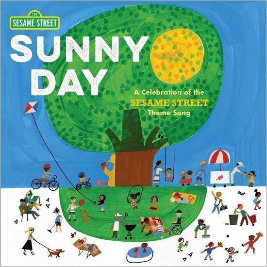Sunny Day A Celebration of the Sesame Street Theme Song – Raposo Joe