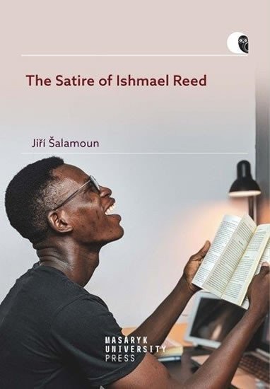 The Satire of Ishmael Reed - From Non-standard Sexuality to Argumentation – Šalamoun Jiří